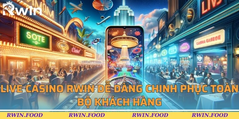 Live Casino RWIN dễ d&agrave;ng chinh phục to&agrave;n bộ kh&aacute;ch h&agrave;ng