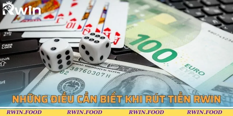 Những điều cần biết trước khi tiến h&agrave;nh r&uacute;t tiền RWIN